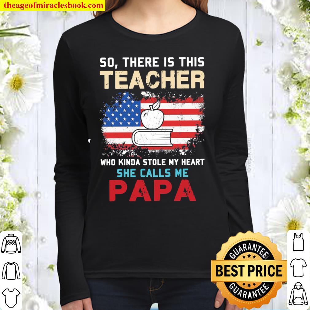 So There Is This Teacher Who Kinda Stole My Heart She Calls Me Papa Am Women Long Sleeved