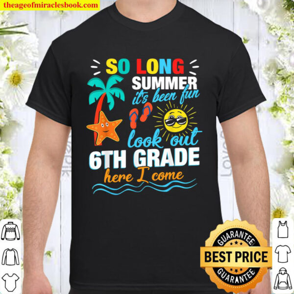 So long Summer 6th Grade here I come TShirt First day Shirt