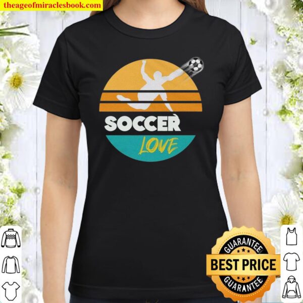 Soccer love Classic Adult Classic Women T-Shirt