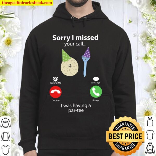 Sorry I Missed Your Call Hoodie