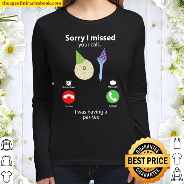 Sorry I Missed Your Call Women Long Sleeved