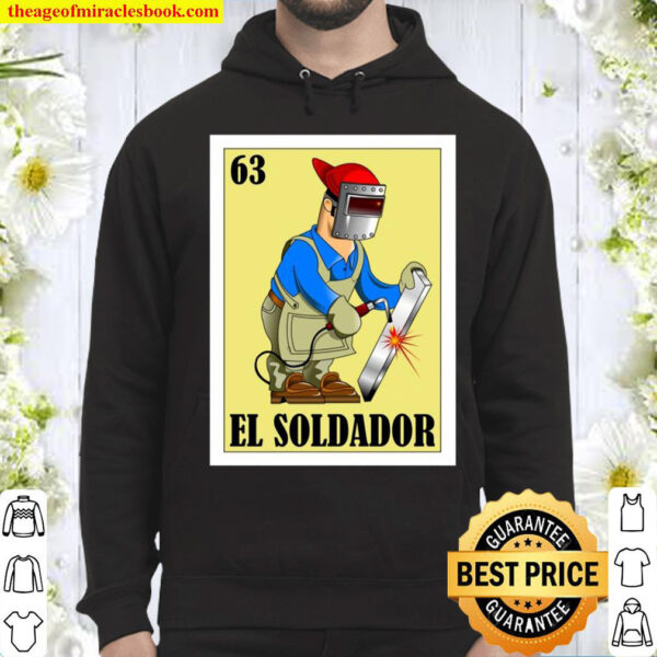 Spanish Welder Lottery Gift – Mexican El Soldador Hoodie