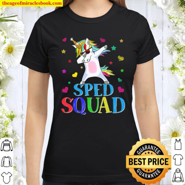 Sped Squad Special Education Unicorn Dab Teacher Gifts Classic Women T Shirt