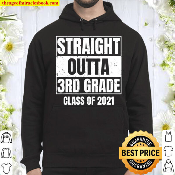 Straight Outta 3Rd Grade Class Of 2021 Graduation Hoodie