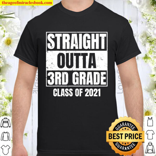 Straight Outta 3Rd Grade Class Of 2021 Graduation Shirt