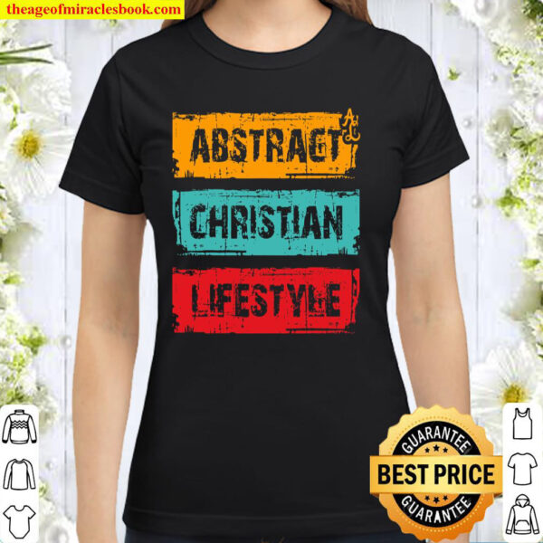 Stylish Hip Unique Abstract Christian Lifestyle Classic Women T-Shirt