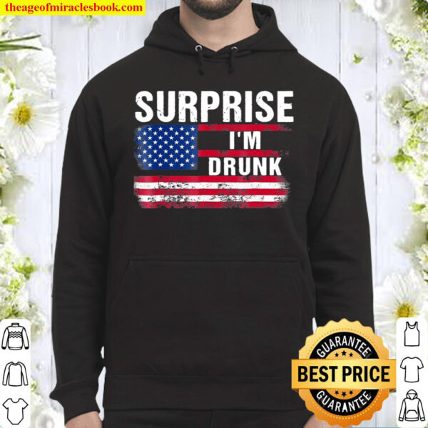 Surprise I’m Drunk Funny American Flag Drinking Hoodie