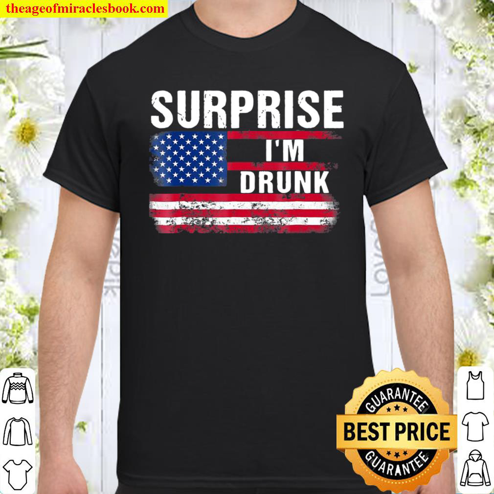 Surprise I’m Drunk Funny American Flag Drinking Shirt