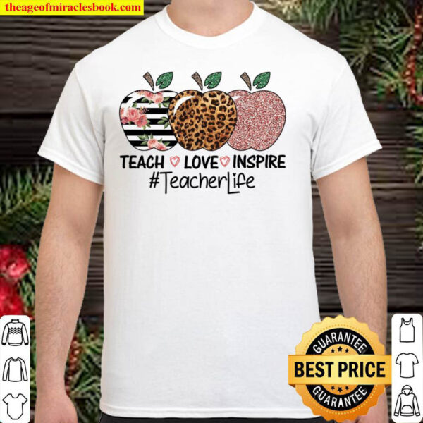 Teach love inspire teacher life Shirt