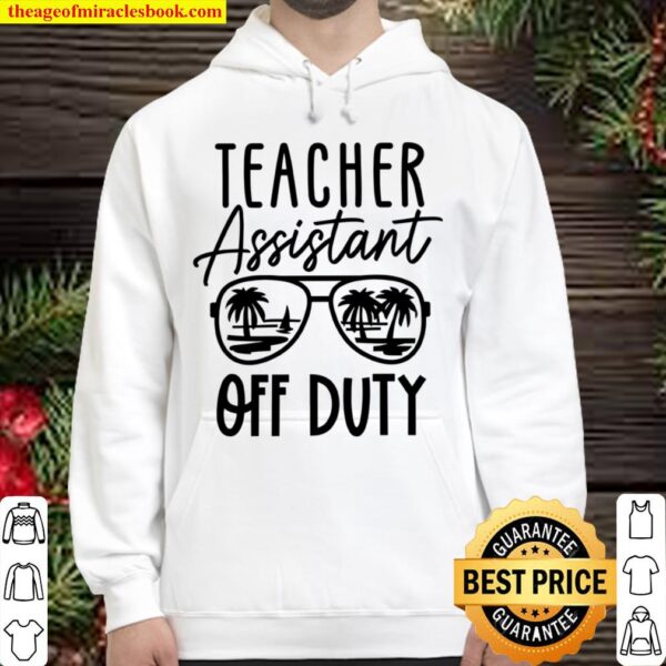 Teacher Assistant Off Duty Hoodie