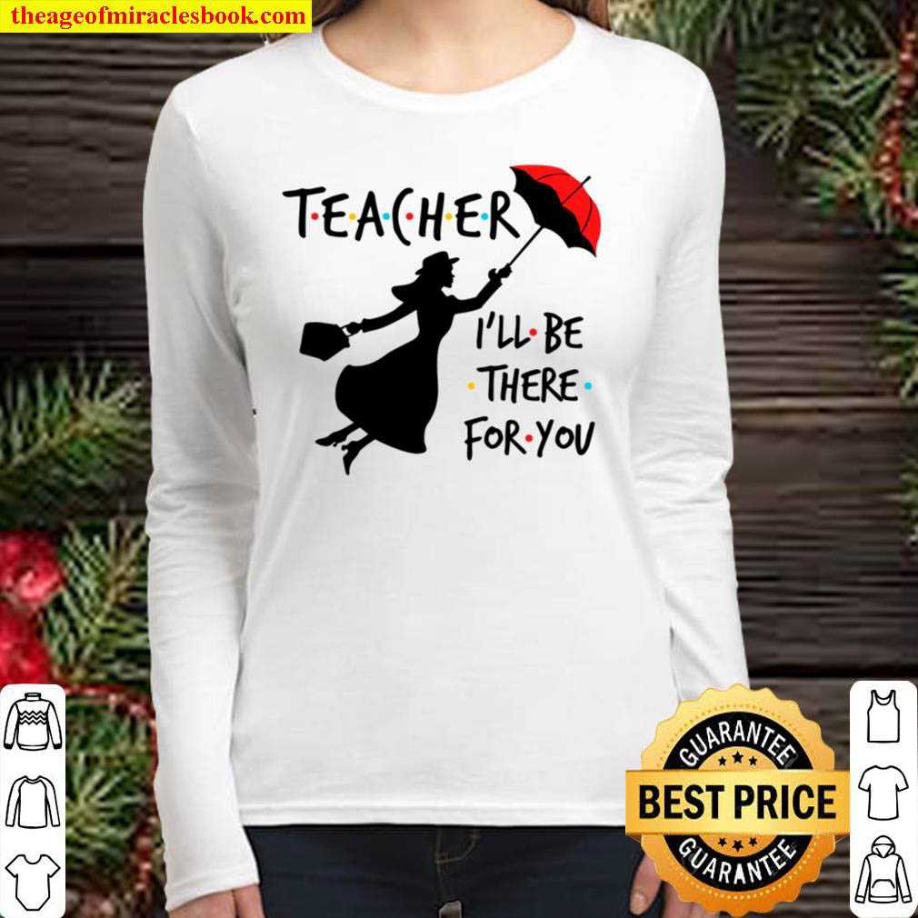 Teacher I_ll Be there for you Women Long Sleeved
