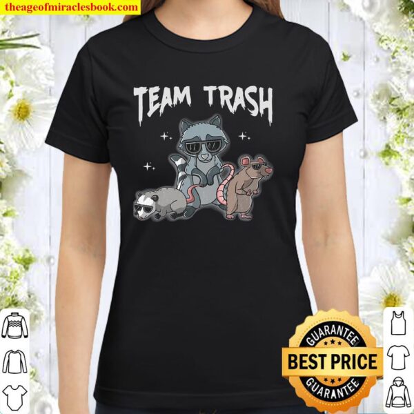 Team Trash Shirt Animal Gang Opossum Raccoon Rat Garbage Classic Women T-Shirt