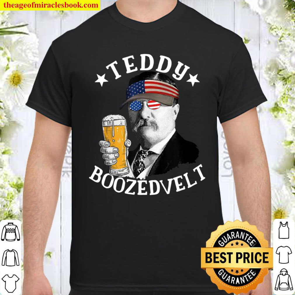 Teddy Boozedevelt President Theodore Roosevelt Drinking Beer Shirt