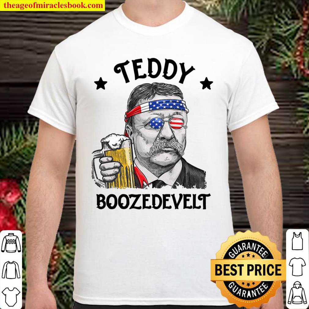 Teddy Boozedevelt Theodore Roosevelt 4Th Of July Beer Lovers Men Women Shirt