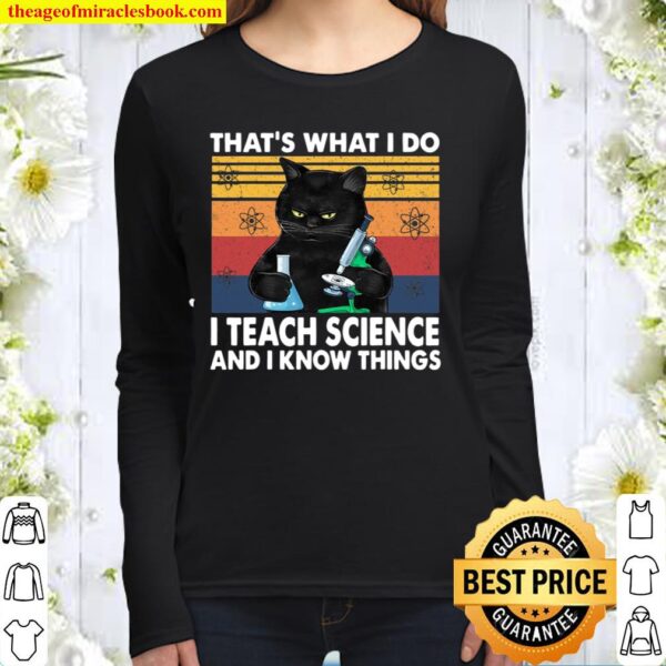 That’s What I Do-I Teach Science And I Know Things-Cat Women Long Sleeved