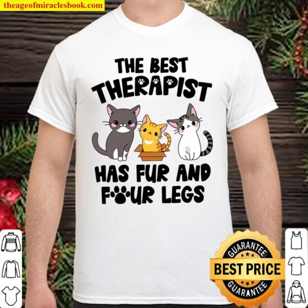 The Best Therapist has Fur and Four legs Cat lover Shirt
