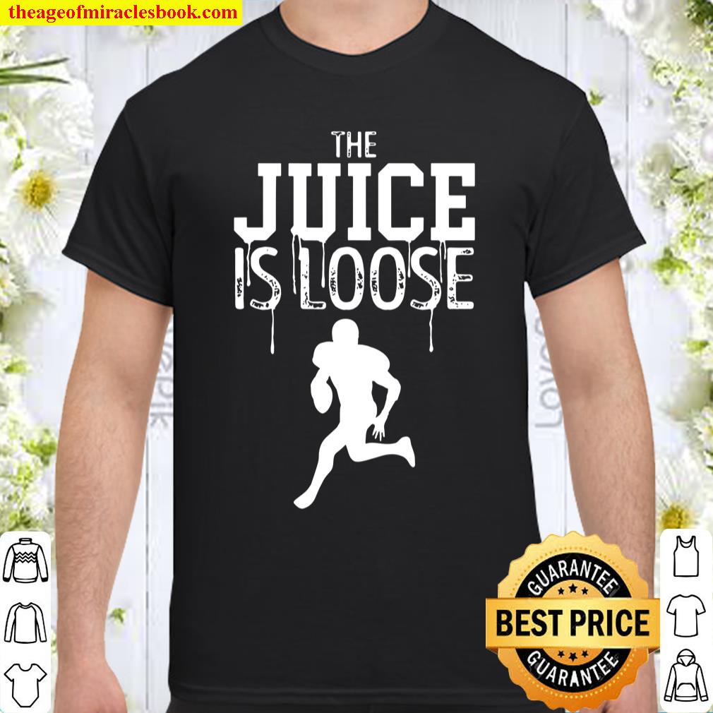 The Juice Is Loose – Football Running Back Shirt