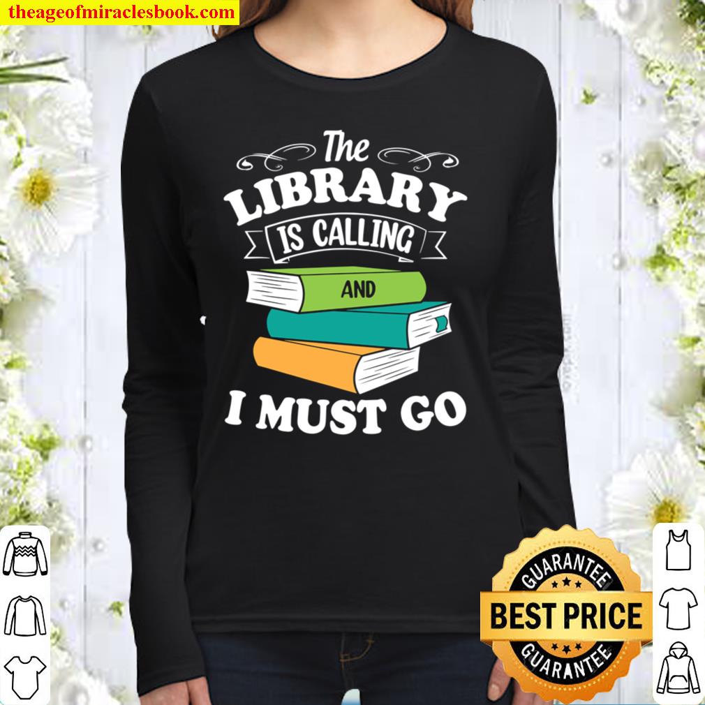 The Library Is Calling And I Must Go Reading Books Bookworm Women Long Sleeved