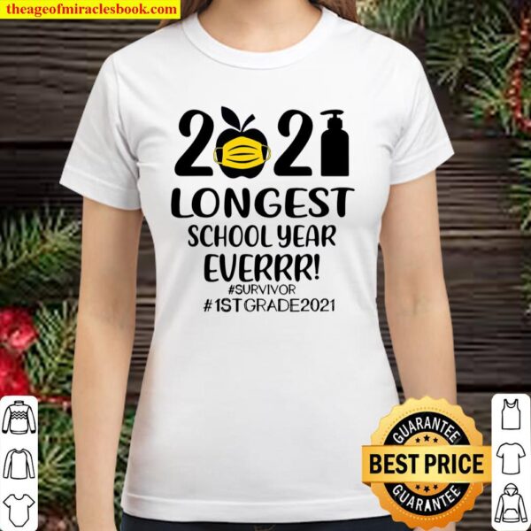 The Longest School Year Ever 1St Grade 2021 Ver2 Classic Women T-Shirt
