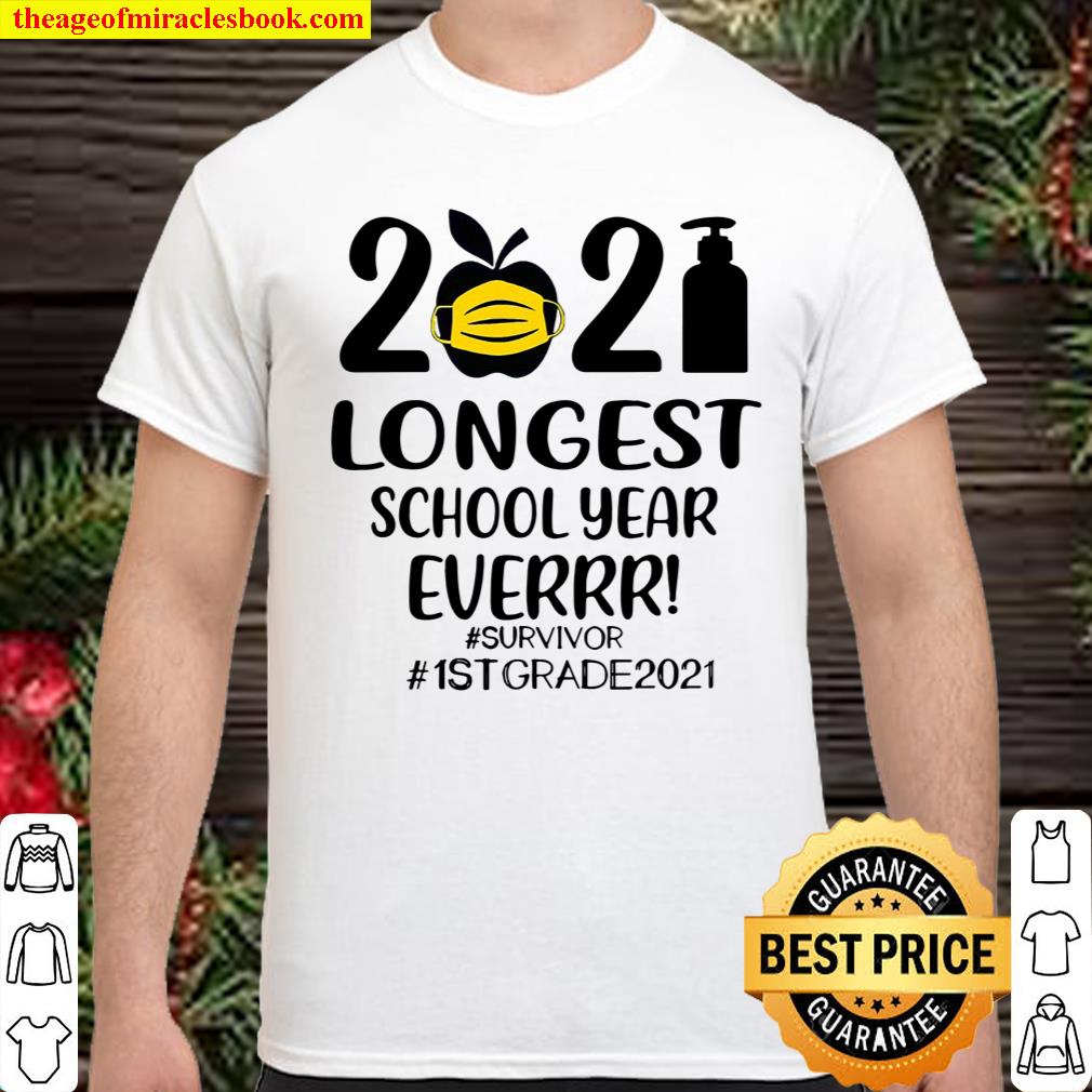 The Longest School Year Ever 1St Grade 2021 Ver2 Shirt