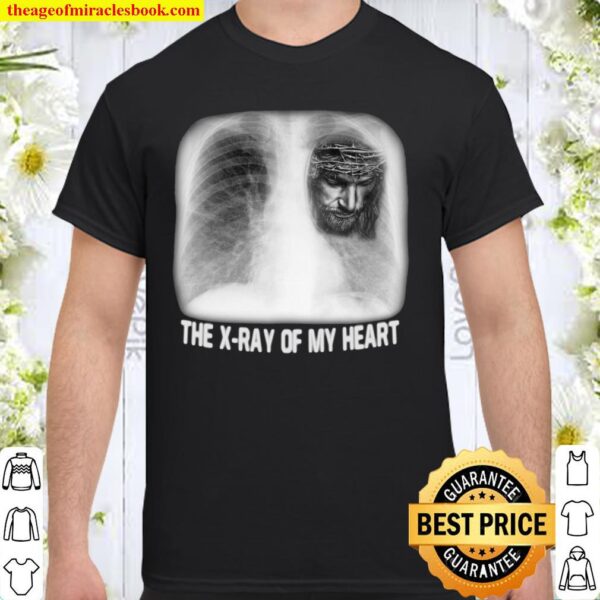 The X-ray Of My Heart Jesus Shirt