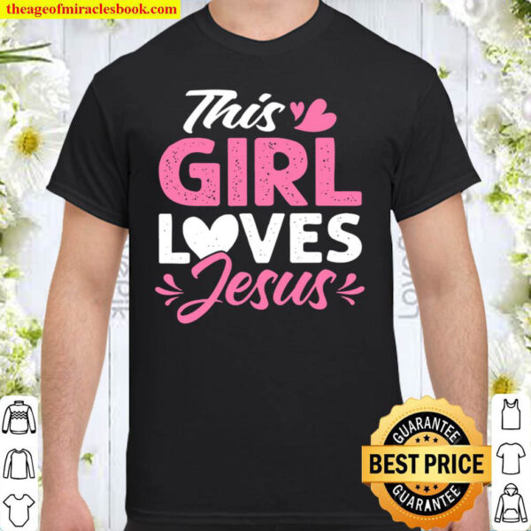 This Girl Loves Jesus Shirt
