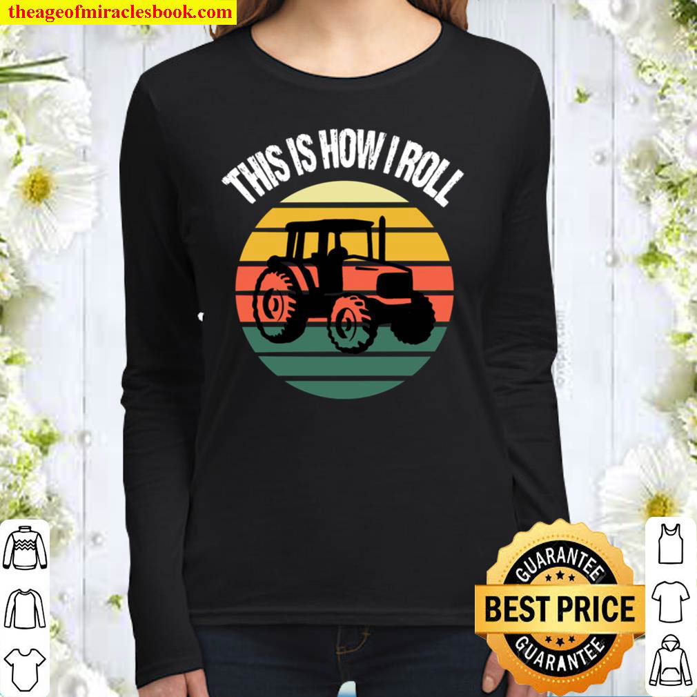 This Is How I Roll Funny Tractor Vintage Distressed Farmer Women Long Sleeved