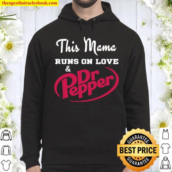 This mama runs on love and dr pepper Hoodie