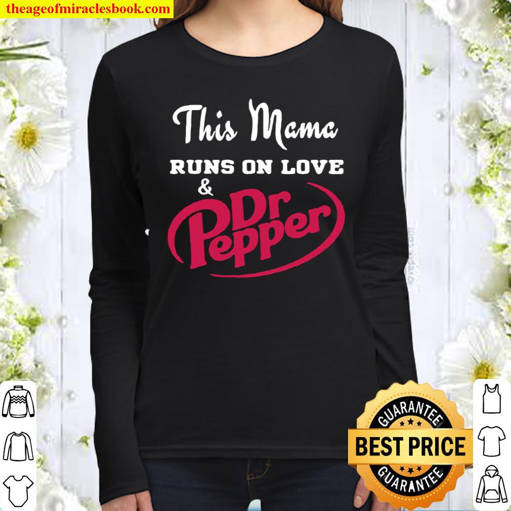 This mama runs on love and dr pepper Women Long Sleeved