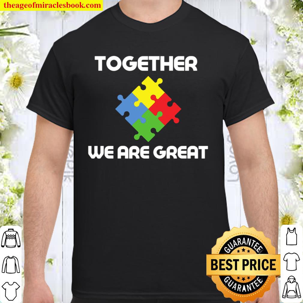 Together We Are Great (Autism Awareness) Hoody Shirt
