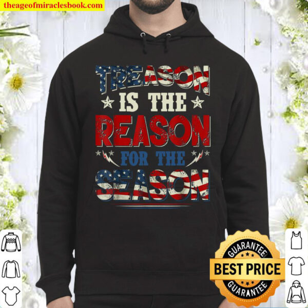 Treason Is The Reason For The Season 4th Of July Hoodie