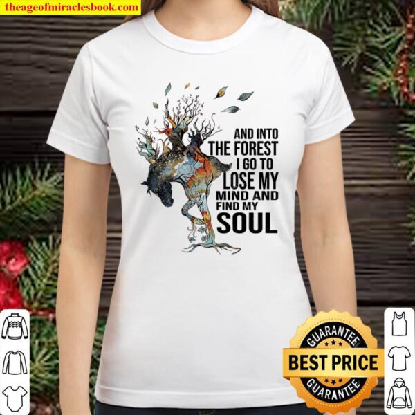 Tree And Into The Forest I Go To Lose My Mind And Find My Soul Classic Women T-Shirt