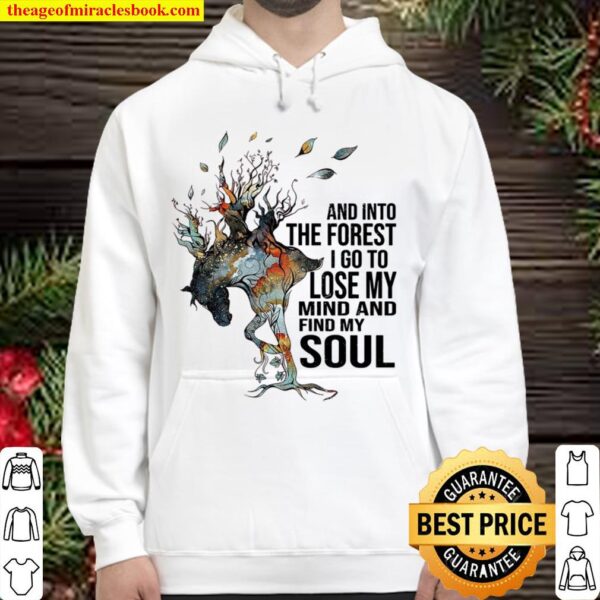 Tree And Into The Forest I Go To Lose My Mind And Find My Soul Hoodie