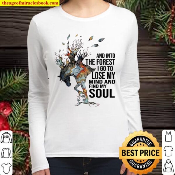 Tree And Into The Forest I Go To Lose My Mind And Find My Soul Women Long Sleeved