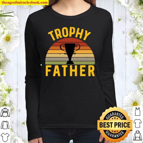 Trophy Father Funny Father s Day Birthday Husband Best Dad Women Long Sleeved