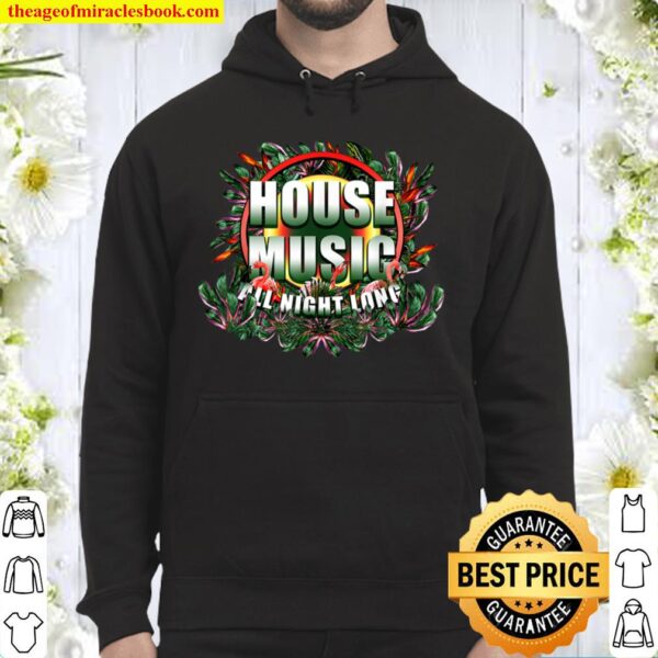 Tropical House Music All Night Long Edm Rave Festival Techno Hoodie