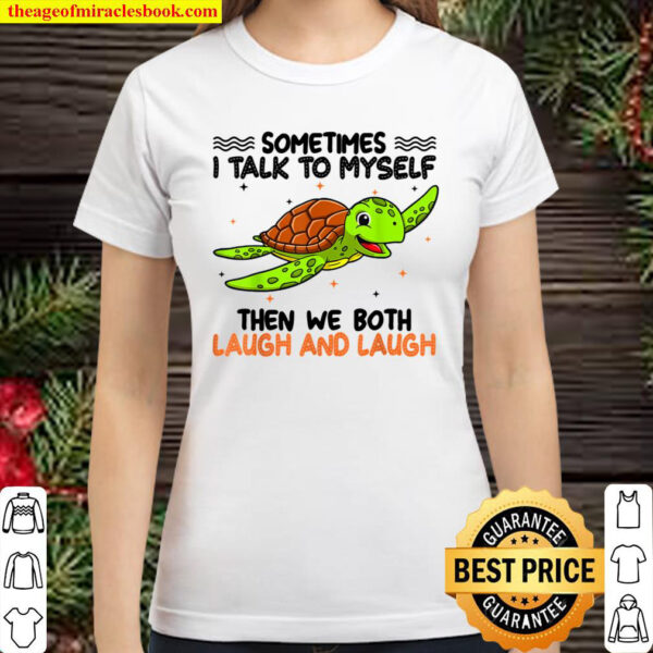 Turtle Laugh And Laugh Turtle Lovers Classic Women T Shirt