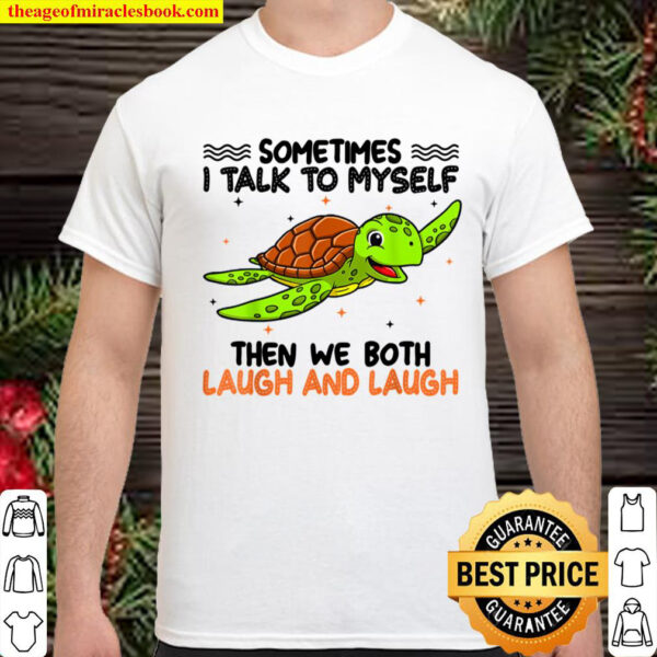 Turtle Laugh And Laugh Turtle Lovers Shirt