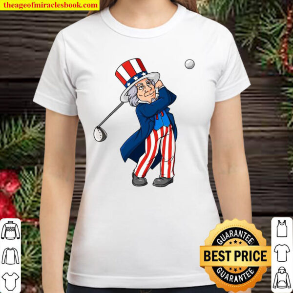 Uncle Sam Golfing 4Th Of July Patriotic Boys Kids Teens Golf Classic Women T Shirt