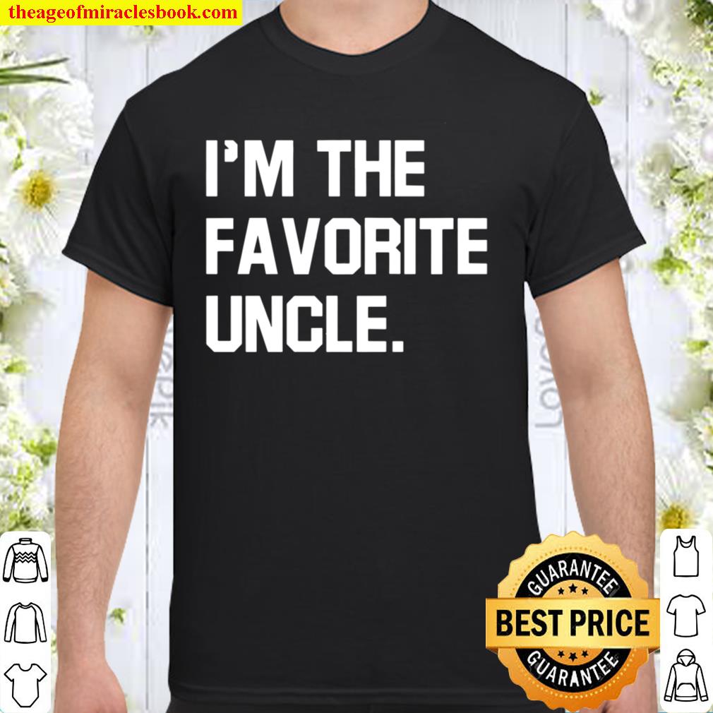 Uncle Shirt, I’m Favorite Uncle, Fathers Day Gift Shirt, Hoodie, Long Sleeved, SweatShirt