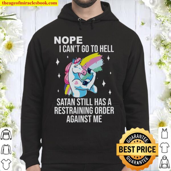 Unicorn Nope I Can_t Go To Hell T-shirt, Funny Unicorn Hoodie