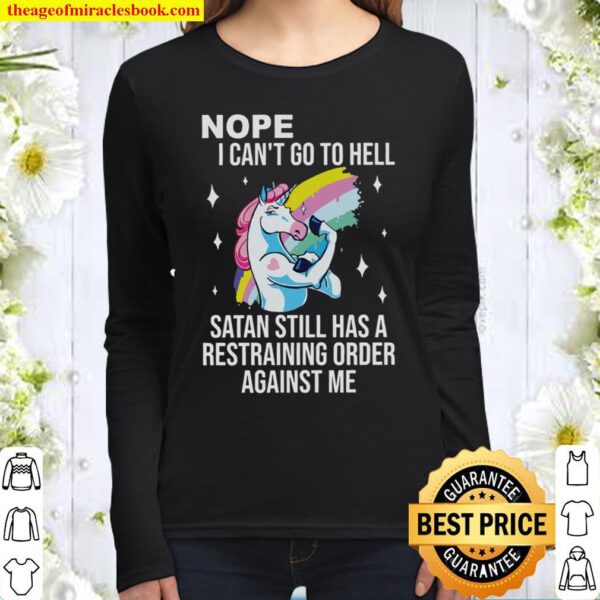 Unicorn Nope I Can_t Go To Hell T-shirt, Funny Unicorn Women Long Sleeved