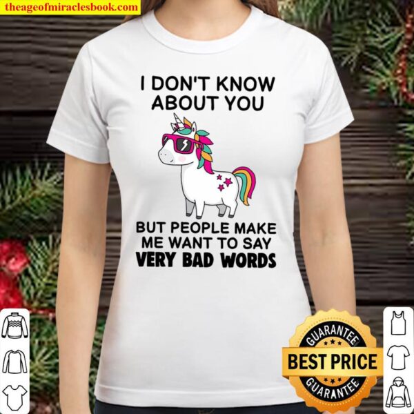 Unicorns I Don_t Know About You Classic Women T-Shirt