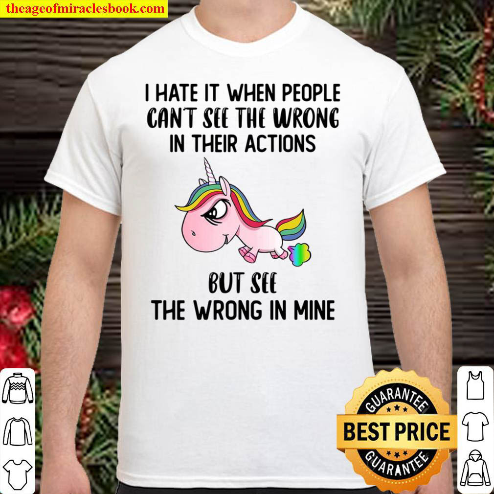 Unicorns I Hate It When People Can’t See The Wrong shirt