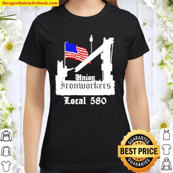 Union ironworkers local 580 American flag Classic Women T-Shirt