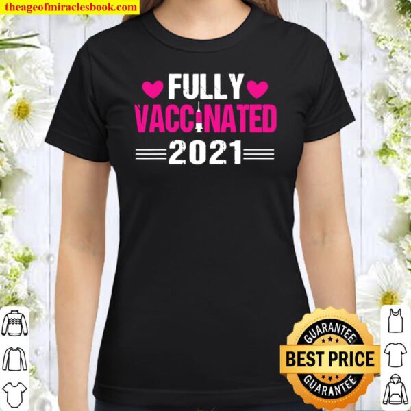 Vaccinated Classic Women T-Shirt