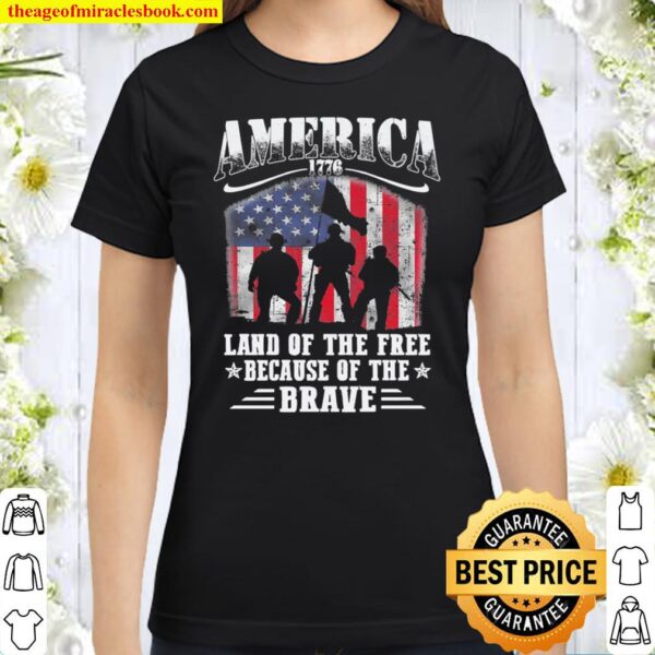 Veteran America 1776 Land Of The Free Because Of The Brave Shirt – Mem Classic Women T-Shirt