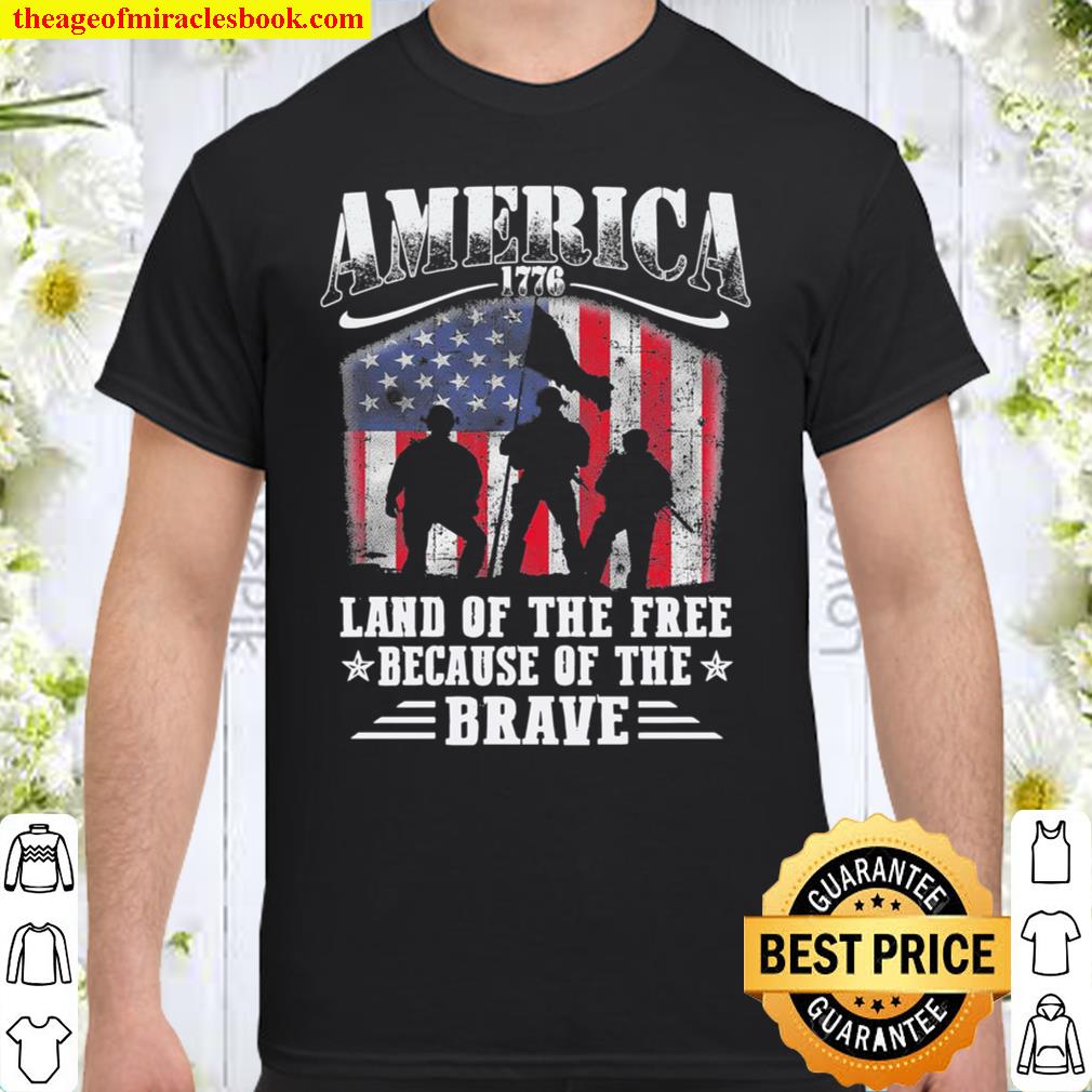 Veteran America 1776 Land Of The Free Because Of The Brave Shirt – Memorial Day, 4th of July Shirt