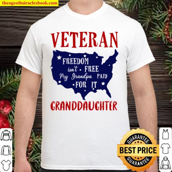 Veteran Freedom Isn’t Free My Grandpa Paid For It Granddaughter Shirt