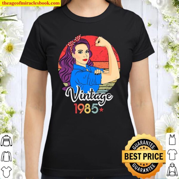 Vintage 1985 Birthday Shirt - Born In 1985 Vintage Classic Women T-Shirt